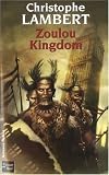 Zoulou Kingdom par Christophe Lambert Zoulou Kingdom par Lambert
