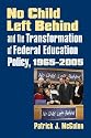 No Child Left Behind And the Transformation of Federal Education Policy, 1965-2005 (Studies in Government and Public Policy)