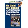 No Child Left Behind And the Transformation of Federal Education Policy, 1965-2005 (Studies in Government and Public Policy)
