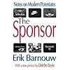 The Sponsor: Notes on Modern Potentates (Classics in Communication and Mass Culture)