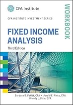 Fixed Income Analysis Workbook (CFA Institute Investment Series)
