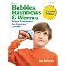 Bubbles, Rainbows and Worms