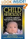 Child Astrology: A Guide to Nurturing Your Child's Natural Gifts