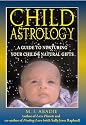 Child Astrology: A Guide to Nurturing Your Child's Natural Gifts