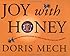 Joy with Honey: More than 200 delicious recipes that make the most of nature's own sweetener