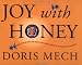 Joy with Honey: More than 200 delicious recipes that make the most of nature's own sweetener
