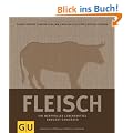 Fleisch: Ein wertvolles Lebensmittel bewusst genie�en (Themenkochbuch)