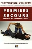 Code Vagnon du Secourisme (AFPS), 9 �me �dition : Premiers secours