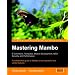 Mastering Mambo: E-Commerce, Templates, Module Development, SEO, Security, and Performance