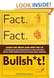 Fact. Fact. Bullsh*t!: Learn the Truth and Spot the Lie On Everything From Tequila-Made Diamonds to Tetris's Soviet Roots - Plus Tons of Other Totally Random Facts From Science, History and Beyond!