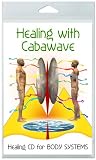 Healing with Cabawave: Body Systems