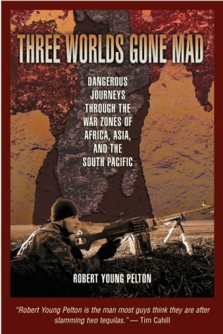 City Travel Guides Discounted  Books : Three Worlds Gone Mad: Dangerous Journeys through War Zones of Africa, Asia and the South Pacific: Dangerous Journeys Through War Zones of Africa, Asia and the South Pacific