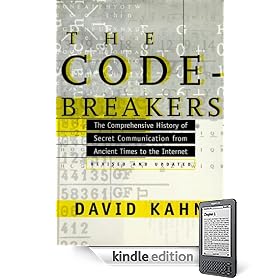 The Codebreakers: The Comprehensive History of Secret Communication from Ancient Times to the Internet (Kindle Edition)
