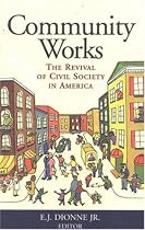 Community Works: The Revival of Civil Society in America