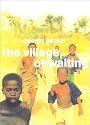 The Village of Waiting