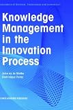Knowledge Management in the Innovation Process (Economics of Science, Technology and Innovation)