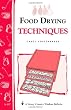 Food Drying Techniques: Storey's Country Wisdom Bulletin A-197 (Storey Country Wisdom Bulletin)