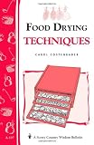 Food Drying Techniques: Storey's Country Wisdom Bulletin A-197 (Storey Country Wisdom Bulletin)