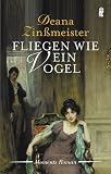 Fliegen wie ein Vogel - Deana Zin�meister