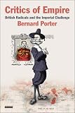 Critics of Empire: British Radicals and the Imperial Challenge Bernard Porter