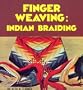 Finger Weaving: Indian Braiding