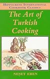 The Art of Turkish Cooking (Hippocrene International Cookbook Classics)