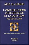 L\'Obscurantisme postmoderne et la question musulmane