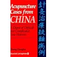 Acupuncture Cases From China: A Digest of Difficult and Complicated Case Histories by  Zhang Dengbu