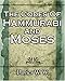 The Codes Of Hammurabi And Moses