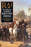 Raj; The Making And Unmaking Of British India