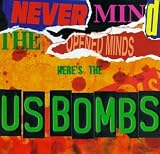 U.S. Bombs -  Never Mind the Opened Minds
