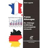 France-Allemagne : Du ch�mage end�mique � la prosp�rit� retrouv�epar Henri Lagarde