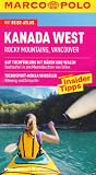 Marco Polo Reisef&uuml;hrer Kanada West: Rocky Mountains - Vancouver - Reisen mit Insider-Tipps - Mit Reiseatlas - Auf Tuchf&uuml;hlung mit B&auml;ren und .. - Whistler-Kitewing und Dirtsurfer - Karl Teuschl