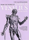 The Illustrations from the Works of Andreas Vesalius of Brussels J. B. deC. M. Saunders, Charles D. O'Malley