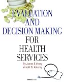 Evaluation And Decision Making For Health Services
