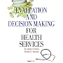 Evaluation and Decision Making for Health Services