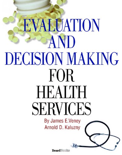 Evaluation and Decision Making for Health Services