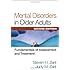 Mental Disorders in Older Adults, Second Edition: Fundamentals of Assessment and Treatment