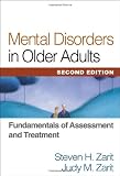 Mental Disorders in Older Adults, Second Edition: Fundamentals of Assessment and Treatment Mental Disorders in Older Adults, Second Edition: Fundamentals of Assessment and Treatment