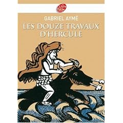 Les douze travaux d'Hercule : R�cits des temps mythologiques