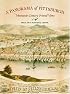 A Panorama of Pittsburgh: Nineteenth-Century Printed Views