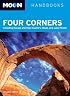 Moon Handbooks Four Corners: Including Navajo and Hopi Country, Moab, and Lake Powell (Moon Handbooks)