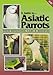Book A Guide To Asiatic Parrots Their Mutations, Care & Breeding