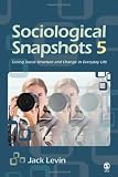 Sociological Snapshots 5: Seeing Social Structure and Change in Everyday Life