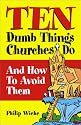 Ten Dumb Things Churches Do: How to Avoid Them