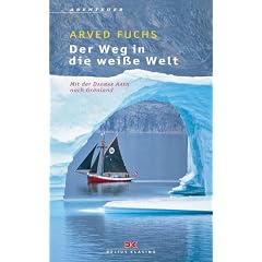 Der Weg in die weisse Welt. Mit der Dagmar Aaen nach Gr�nland