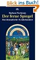 Der ferne Spiegel. Das dramatische 14. Jahrhundert.
