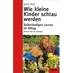 Wie kleine Kinder schlau werden. Selbst�ndiges Lernen im Alltag