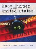 Mass Murder in the United States (Prentice Hall's Contemporary Justice Series.)