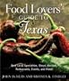 Food Lovers' Guide to Texas: Best Local Specialties, Shops, Recipes, Restaurants, Events, and More!